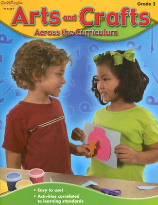 Arts and Crafts Across the Curriculum: Grade 2 - Steck-Vaughn Company (Creator)