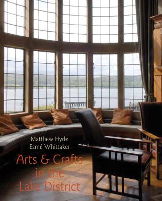 Arts and Crafts Houses in the Lake District - Hyde, Matthew, and Whittaker, Esme