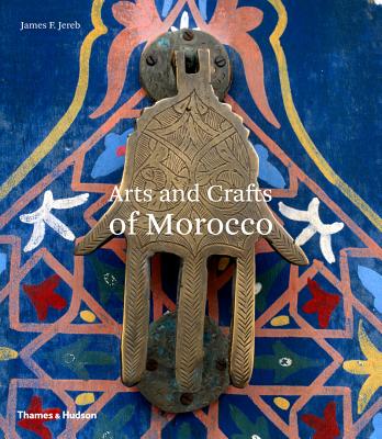 Arts and Crafts of Morocco - Jereb, James F.