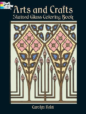 Arts and Crafts Stained Glass Coloring Book - Relei, Carolyn, and Relel, Carolyn, and Coloring Books