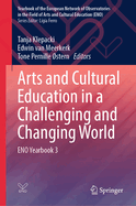 Arts and Cultural Education in a Challenging and Changing World: Eno Yearbook 3
