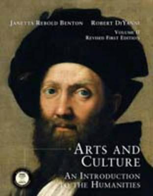 Arts and Culture: An Introduction to the Humanities, Volume II - DiYanni, Robert, and Benton, Janetta Rebold, and Benton, Janetta Rebold