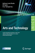 Arts and Technology: Fourth International Conference, Artsit 2014, Istanbul, Turkey, November 10-12, 2014, Revised Selected Papers