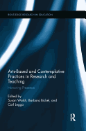 Arts-based and Contemplative Practices in Research and Teaching: Honoring Presence