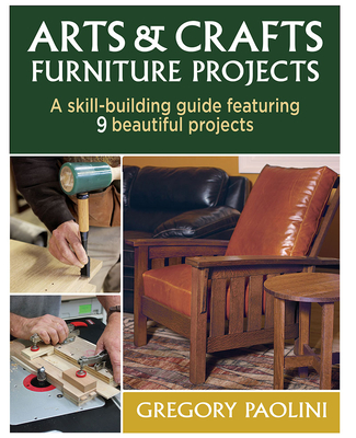 Arts & Crafts Furniture Projects - Paolini, Gregory