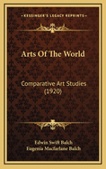Arts of the World: Comparative Art Studies (1920)