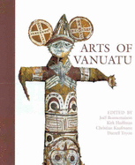 Arts of Vanuatu: English Edition - Bonnemaison, Joel (Editor), and Huffman, Kirk (Editor), and Tryon, Darrel (Editor)