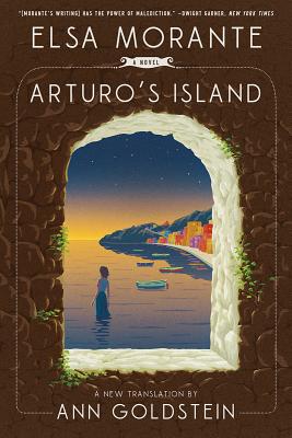 Arturo's Island - Morante, Elsa, and Goldstein, Ann (Translated by)