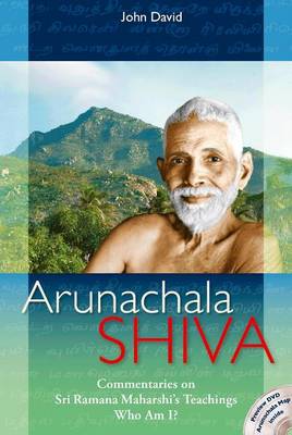 Arunachala Shiva: Commentaries on Sri Ramana Maharshi's Teachings, Who am I? - David, John