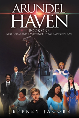 Arundel Haven: Mordecai And Raven Including Saviour's Day (Book One) - Jacobs, Jeffrey