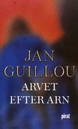 Arvet efter Arn - Guillou, Jan