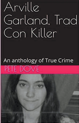 Arville Garland, Trad Con Killer - Dove, Pete