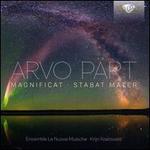 Arvo Prt: Magnificat; Stabat Mater