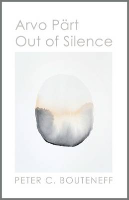 Arvo Part:Out of Silence - Bouteneff, P