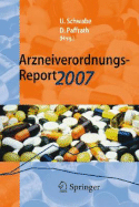 Arzneiverordnungs-Report 2007: Aktuelle Daten, Kosten, Trends Und Kommentare