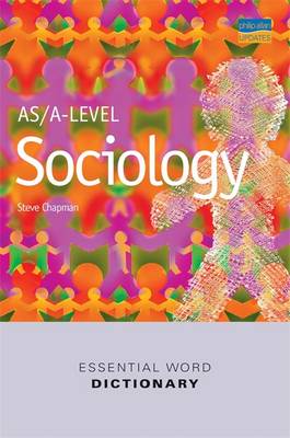 AS/A-level Sociology Essential Word Dictionary - Chapman, Steve (Editor)