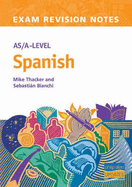 As/a Level Spanish Exam Revision Notes - Thacker, Mike