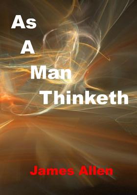 As A Man Thinketh: Mind Is The Master Power That Molds And Makes (Aura Press) - Allen, James