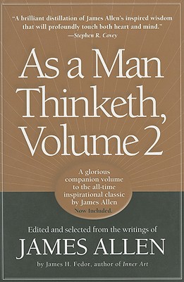 As a Man Thinketh - Allen, James, and Fedor, James H (Editor)