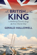 As British as the King: Lunenburg County During the First World War