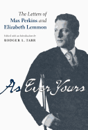 As Ever Yours: The Letters of Max Perkins and Elizabeth Lemmon