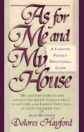As for Me and My House - Hayford, Jack W, Dr., and Hayford, Dolores