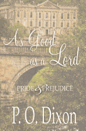 As Good as a Lord: Pride and Prejudice