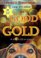 As Good as Gold: A Dog's Life in Poems, Large Print Edition