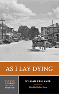 As I Lay Dying: A Norton Critical Edition