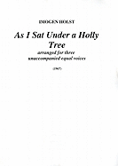 As I Sat Under a Holly Tree: Choral Octavo