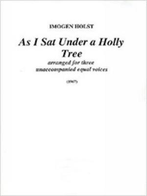 As I Sat Under a Holly Tree: Choral Octavo - Holst, Imogen (Composer)