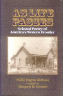 As Life Passes: Selected Poetry of America's Western Frontier