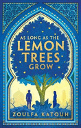 As Long As the Lemon Trees Grow: The breathtaking story of love and loss in the Syrian revolution