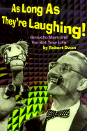 As Long as They're Laughing: Groucho Marx and You Bet Your Life