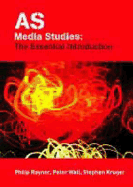 AS Media Studies: The Essential Introduction - Kruger, Stephen, and Wall, Peter