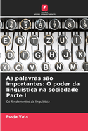 As palavras s?o importantes: O poder da lingu?stica na sociedade Parte I