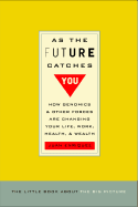 As the Future Catches You: How Genomics and Other Forces Are Changing Your Life, Work, Health & Wealth - Enriquez, Juan