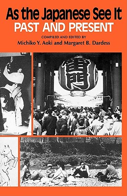 As the Japanese See It: Past and Present - Aoki, Michiko Y (Editor), and Dardess, Margaret B (Editor)