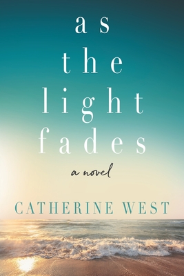 As the Light Fades - West, Catherine