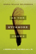 As the Sycamore Grows: A Hidden Cabin, the Bible, and a .38
