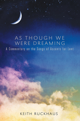 As Though We Were Dreaming - Ruckhaus, Keith, and Heskett, Randall (Foreword by)