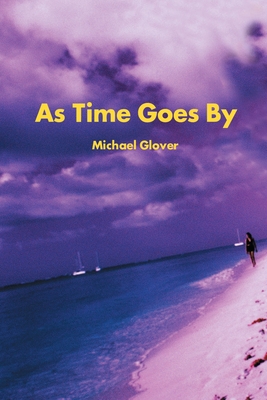 As Time Goes by - Glover, Michael W, M.D.