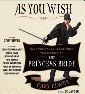 As You Wish: Inconceivable Tales from the Making of the Princess Bride