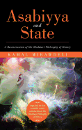 Asabiyya and State: A Reconstruction of Ibn Khaldun's Philosophy of History