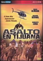 Asalto en Tijuana - Alfredo Gurrola