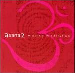 Asana 2: Moving Meditation