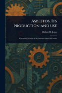 Asbestos, Its Production and Use