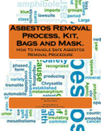 Asbestos Removal Process, Kit, Bags and Mask.