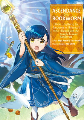 Ascendance of a Bookworm (Manga) Part 2 Volume 7 - Kazuki, Miya, and Quof (Translated by)