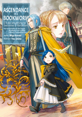 Ascendance of a Bookworm: Part 4 Volume 7 - Kazuki, Miya, and Quof (Translated by)